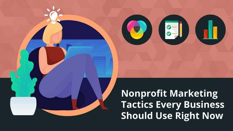 3 Nonprofit Marketing Tactics Every Business Can Learn From