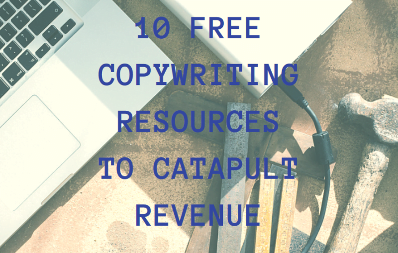 11 Free Copywriting Resources to Catapult Revenue (Or Your Money Back)