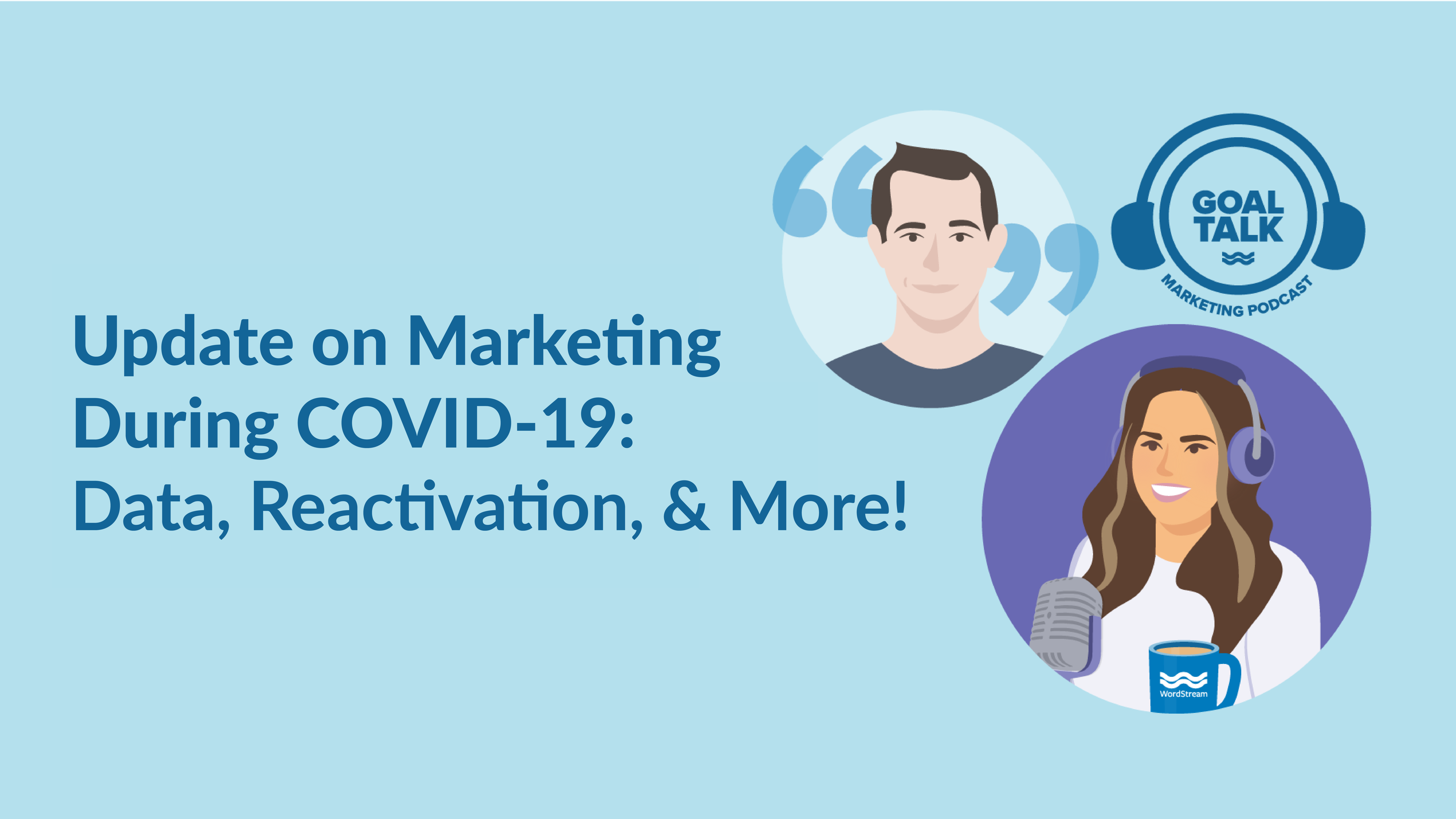 Goal Talk Podcast Episode 15: Updates on Marketing During COVID-19-Data, Reactivation, & More