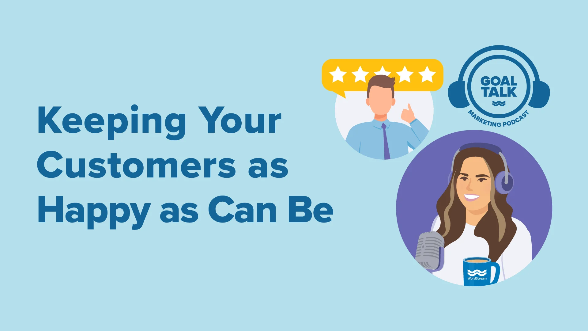 Goal Talk Podcast Episode 10: Keeping Your Customers as Happy as Can Be