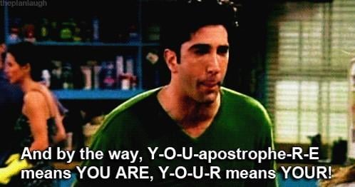 friends ross complaining about homophones