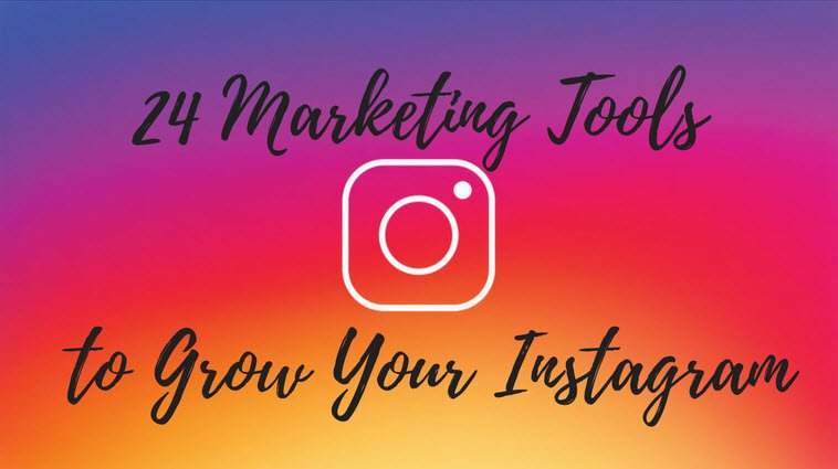 24 Instagram Marketing Tools for More Followers, Likes & Sales