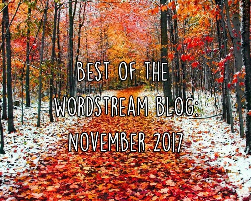 Best of the WordStream blog November 2017