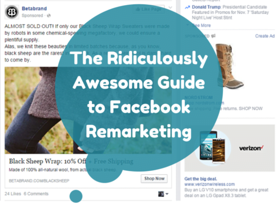 The Ridiculously Awesome Guide to Facebook Remarketing