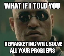 Future of AdWords remarketing meme