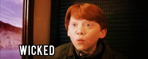Ron Weasley saying "wicked"