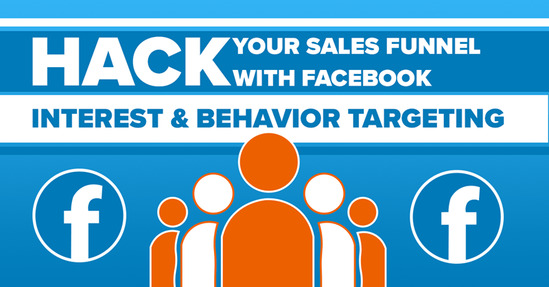 hack your sales funnel with facebook interest targeting