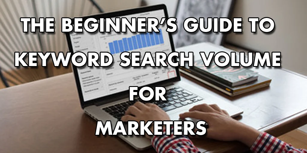 Beginner's Guide to Keyword Search Volume
