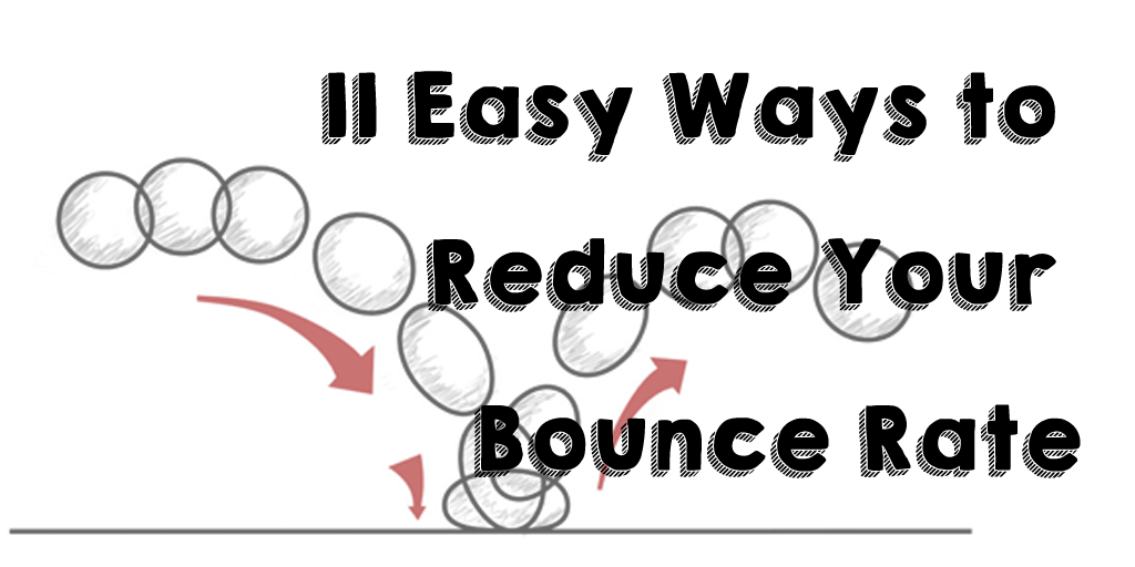 11 Easy Ways to Reduce Your Bounce Rate