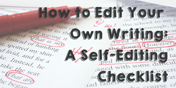 How to edit your own writing a self-editing checklist