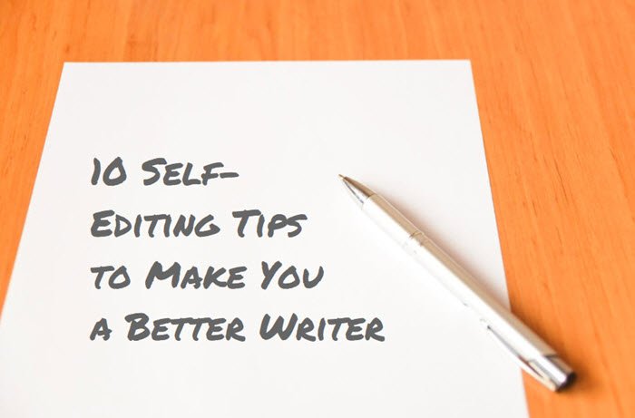 10 Self-Editing Tips that Will Make You a Better Writer