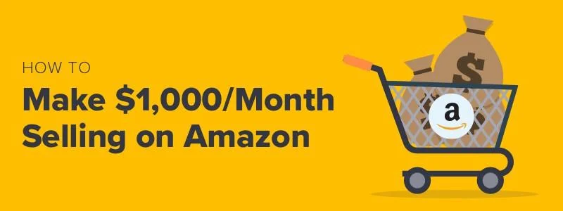 how to make $1,000/month selling on Amazon