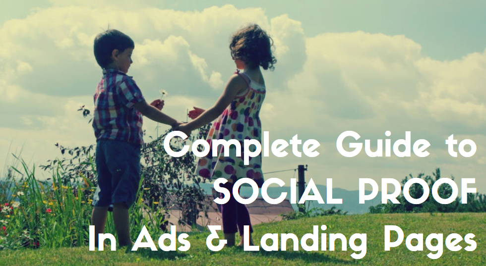 How to Use Social Proof in Your Ads & Landing Pages