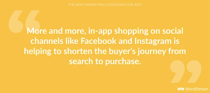 the best marketing strategies for 2021—quote about how social commerce will shorten the buyer's journey