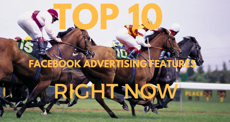 top ten facebook advertising features