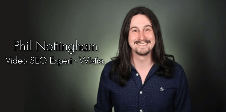 Video SEO Wistia Phil Nottingham video strategist
