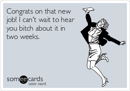 Working remotely congratulations new job SomeEcards