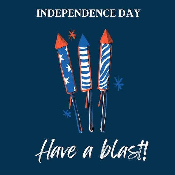 4th of july captions for instagram - graphic with dynamite that reads independence day, have a blast