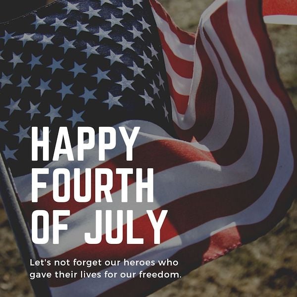 4th of july instagram captions - graphic with american flag that reads happy fourth of july, let's not forget our heores