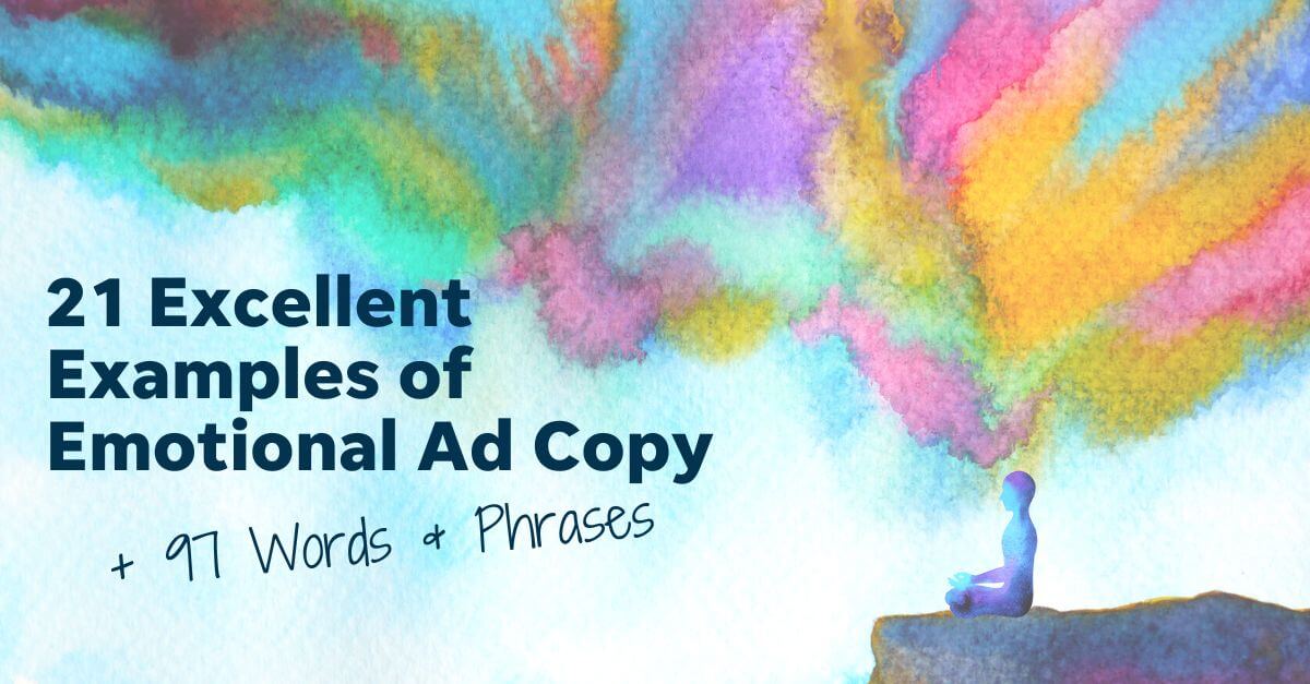 21 Excellent Examples of Emotional Ad Copy (+97 Words & Phrases to Try) | WordStream