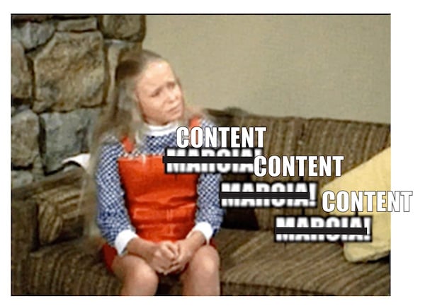 content creation meme - marcia brady bunch