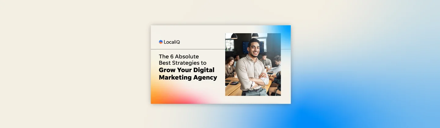The 6 Absolute Best Strategies to Grow Your Digital Marketing Agency