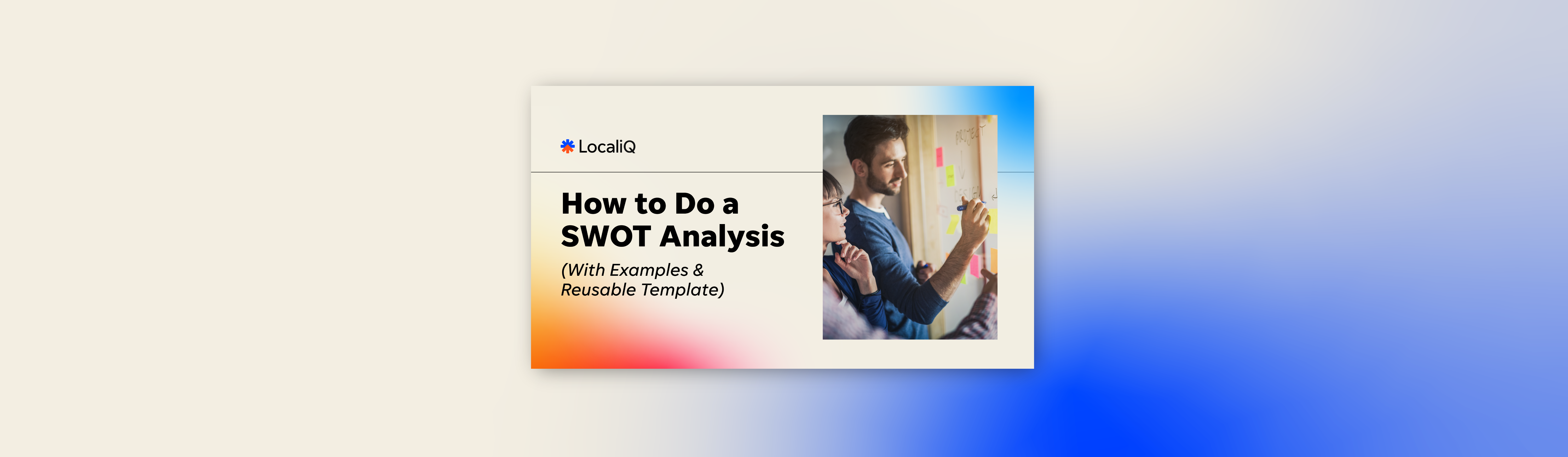 How to Do a SWOT Analysis (With Examples & Reusable Template)